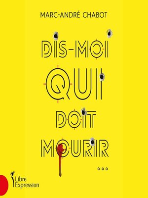 cover image of Dis-moi qui doit mourir...
